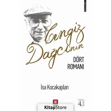 Cengiz Dağcı'nın Dört Romanı - İsa Kocakaplan