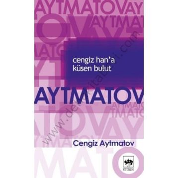Cengiz Han’a Küsen Bulut - Cengiz Aymatov