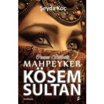 Cennet Bülbülü Mahpeyker Kösem Sultan - Şeyda Koç