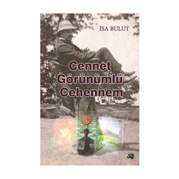 Cennet Görünümlü Cehennem - İsa Bulut