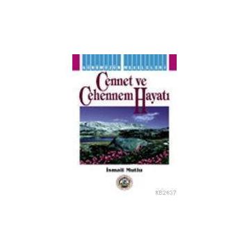 CENNET VE CEHENNEM HAYATI - İSMAİL MUTLU