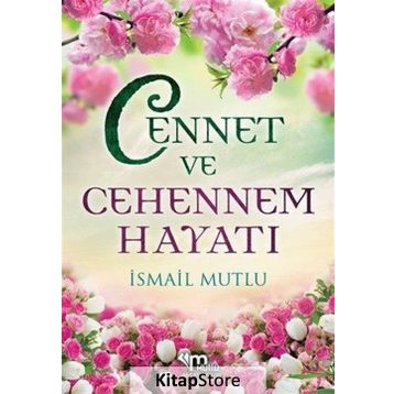CENNET VE CEHENNEM HAYATI - İSMAİL MUTLU