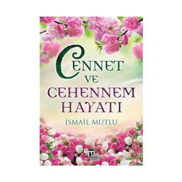 CENNET VE CEHENNEM HAYATI - İSMAİL MUTLU
