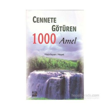 CENNETE GÖTÜREN 1000 AMEL - HEYET