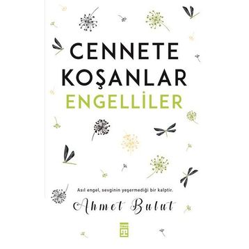 Cennete Koşanlar Engelliler - Ahmet Bulut