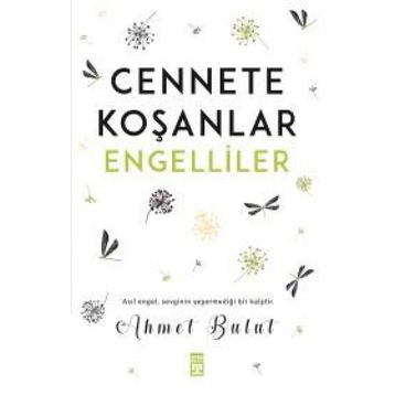 Cennete Koşanlar Engelliler - Ahmet Bulut