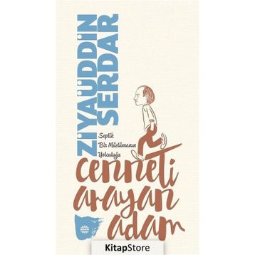 Cenneti Arayan Adam - Ziyaüddin Serdar