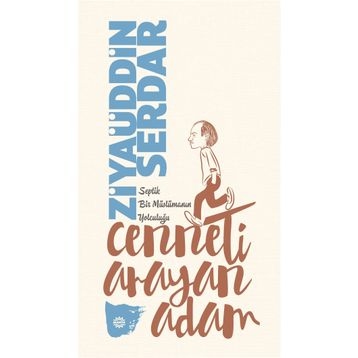 Cenneti Arayan Adam - Ziyaüddin Serdar