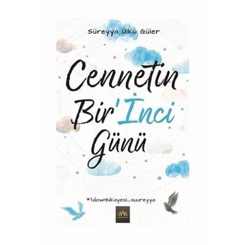 Cennetin Bir’İnci Günü - Süreyya Ülkü Güler