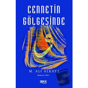 Cennetin Gölgesinde - M. Ali Alkaya