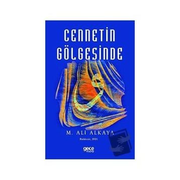 Cennetin Gölgesinde - M. Ali Alkaya