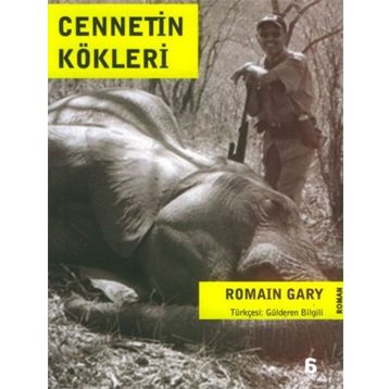 Cennetin Kökleri - Romain Gary