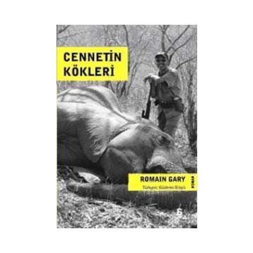 Cennetin Kökleri - Romain Gary