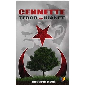 Cennette Terör ve İhanet - Hüseyin Avni
