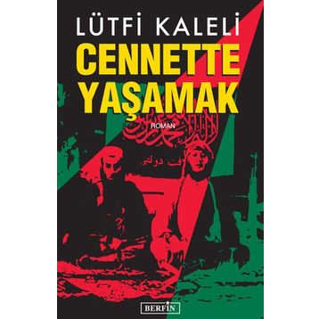 CENNETTE YAŞAMAK - LÜTFI KALELI