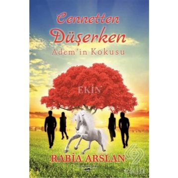 Cennetten Düşerken Adem'in Kokusu - Rabia Arslan