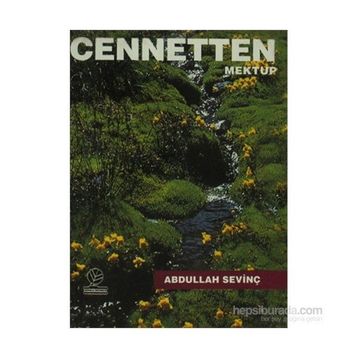 CENNETTEN MEKTUP - ABDULLAH SEVİNÇ