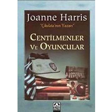 CENTILMENLER VE OYUNCULAR - JOANNE HARRIS