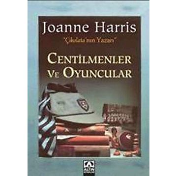 CENTILMENLER VE OYUNCULAR - JOANNE HARRIS