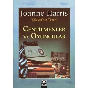 CENTILMENLER VE OYUNCULAR - JOANNE HARRIS