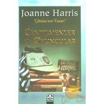 CENTILMENLER VE OYUNCULAR - JOANNE HARRIS