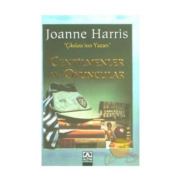 CENTILMENLER VE OYUNCULAR - JOANNE HARRIS