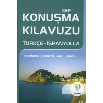 CEP KONUŞMA KILAVUZU / TÜRKÇE-İSPANYOLCA - CEREN KARACA