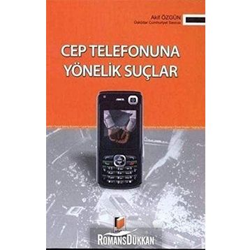 CEP TELEFONUNA YÖNELİK SUÇLAR - AKIF ÖZGÜN