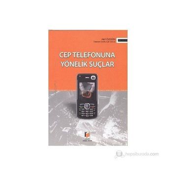 CEP TELEFONUNA YÖNELİK SUÇLAR - AKIF ÖZGÜN