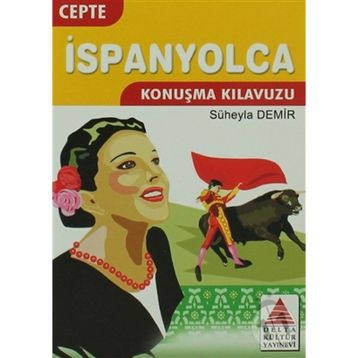 CEPTE İSPANYOLCA KONUŞMA KILAVUZU - SÜHEYLA DEMIR