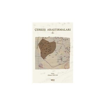 Çerkeş Araştırmaları 1 - Ahmet Özcan