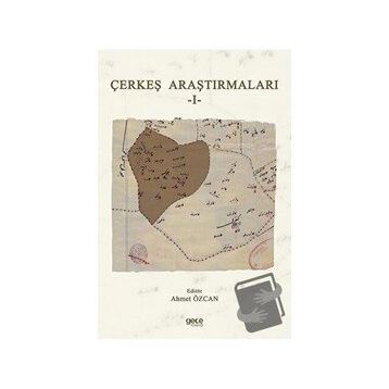 Çerkeş Araştırmaları 1 - Ahmet Özcan