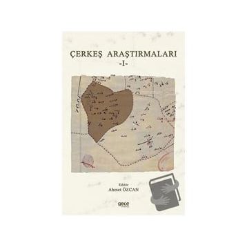 Çerkeş Araştırmaları 1 - Ahmet Özcan