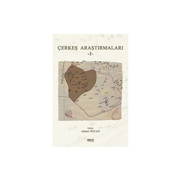 Çerkeş Araştırmaları 1 - Ahmet Özcan