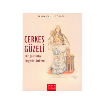Çerkes Güzeli - Irvin Cemil Schick