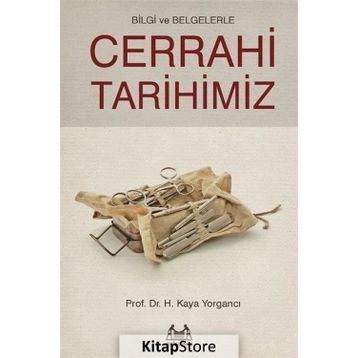 Cerrahi Tarihimiz - H. Kaya Yorgancı