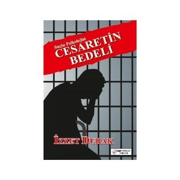 Cesaretin Bedeli Suçlu Psikolojisi - İzzet Durak