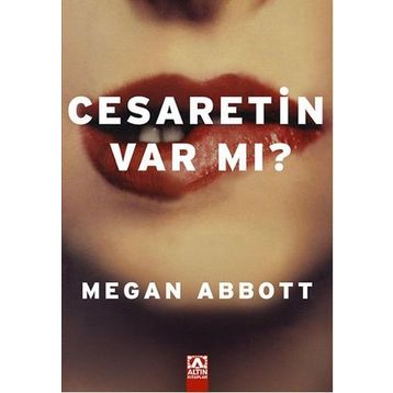 Cesaretin Var mı? - Megan Abbott