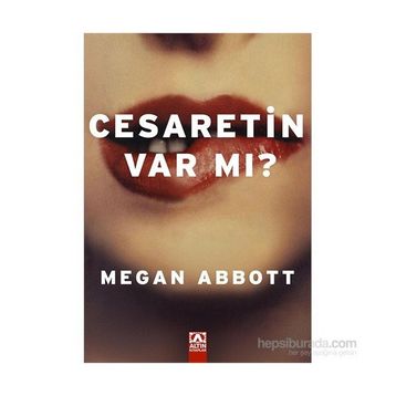 Cesaretin Var mı? - Megan Abbott