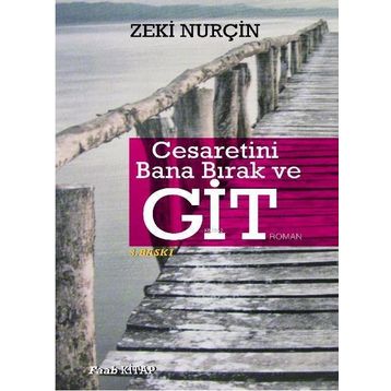 Cesaretini Bana Bırak ve Git - Zeki Nurçin