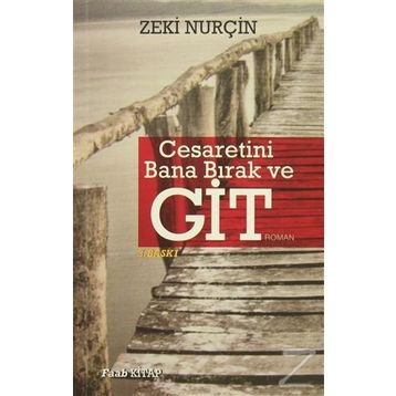 Cesaretini Bana Bırak ve Git - Zeki Nurçin