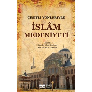 Çeşitli Yönleriyle İslam Medeniyeti - Kolektif