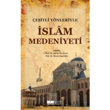 Çeşitli Yönleriyle İslam Medeniyeti - Kolektif