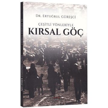 Çeşitli Yönleriyle Kırsal Göç - Ertuğrul Güreşci