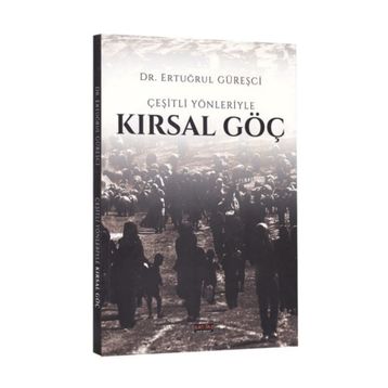 Çeşitli Yönleriyle Kırsal Göç - Ertuğrul Güreşci