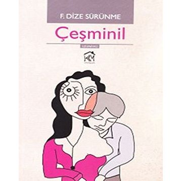 ÇEŞMINIL - F. DIZE SÜRÜNME