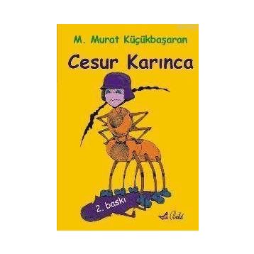 CESUR KARINCA - MEHMET MURAT KÜÇÜKBAŞARAN