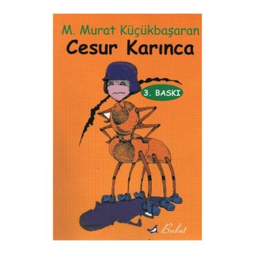 CESUR KARINCA - MEHMET MURAT KÜÇÜKBAŞARAN
