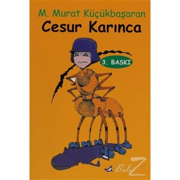 CESUR KARINCA - MEHMET MURAT KÜÇÜKBAŞARAN