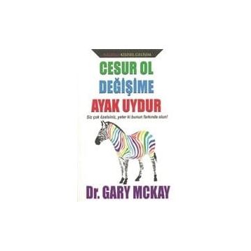 Cesur Ol Değişime Ayak Uydur - Gary D. McKay